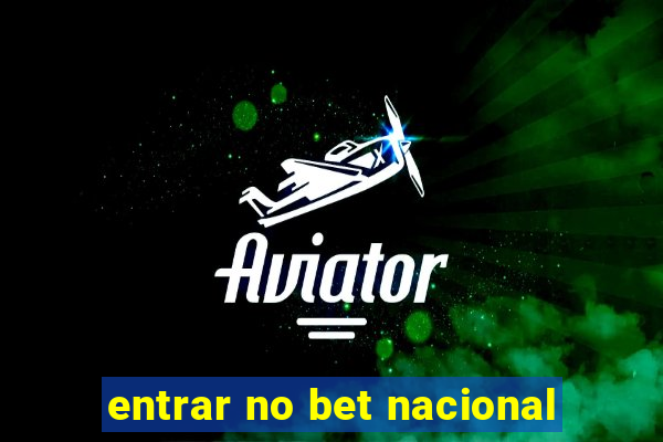 entrar no bet nacional